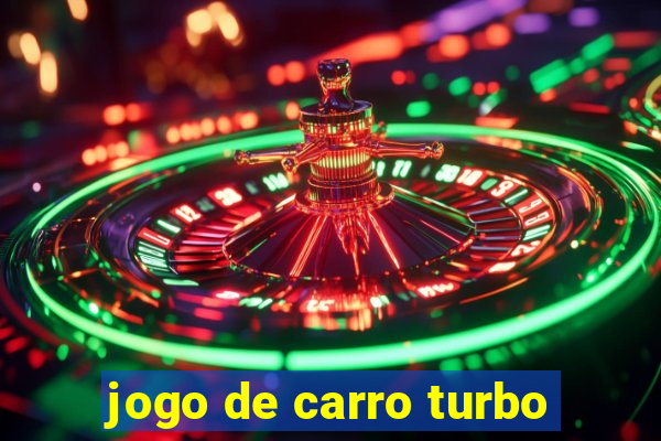 jogo de carro turbo